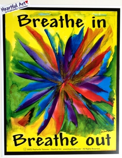 Breathe in, Breathe out poster (11x14) - Heartful Art by Raphaella Vaisseau