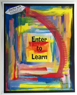 Enter to Learn poster (11x14) - Heartful Art by Raphaella Vaisseau