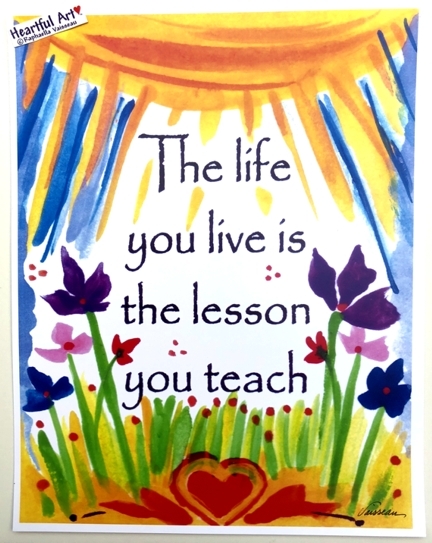 Life you live is the lesson (11x14) - Heartful Art by Raphaella Vaisseau