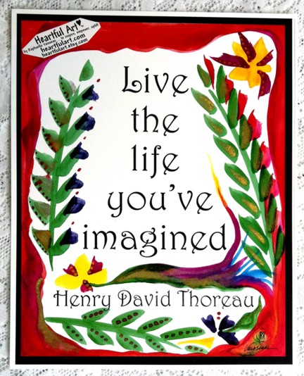 Live the life you've imagined Henry David Thoreau poster (11x14)- Heartful Art by Raphaella Vaisseau