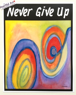 Never give up poster (11x14) - Heartful Art by Raphaella Vaisseau