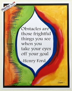 Obstacles are those frightful things Henry Ford poster (11x14) - Heartful Art by Raphaella Vaisseau