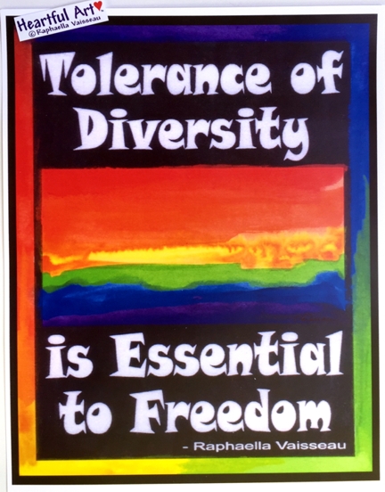 Tolerance of diversity poster (11x14) - Heartful Art by Raphaella Vaisseau