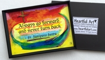 Always go forward Fr. Junipero Serra magnet  - Heartful Art by Raphaella Vaisseau