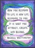 How you respond to life Michele Whittington magnet - Heartful Art by Raphaella Vaisseau