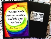 Soul would have no rainbow John Vance Cheney magnet - Heartful Art by Raphaella Vaisseau