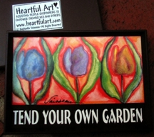 Tend Your Own Garden magnet - Heartful Art by Raphaella Vaisseau