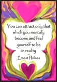 You can attract only that Ernest Holmes magnet - Heartful Art by Raphaella Vaisseau
