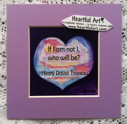 If I am not I Henry David Thoreau quote (5x5) - Heartful Art by Raphaella Vaisseau