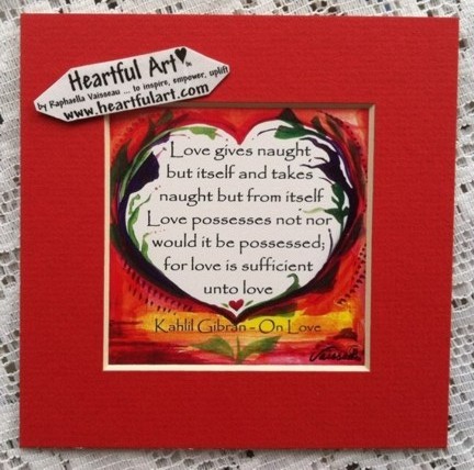 Love gives naught Kahlil Gibran quote (5x5) - Heartful Art by Raphaella Vaisseau
