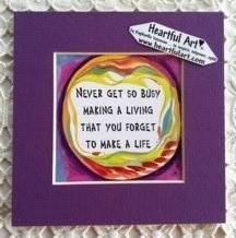 Never get so busy quote (5x5) - Heartful Art by Raphaella Vaisseau