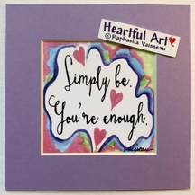 Simply be you are enough quote (5x5) - Heartful Art by Raphaella Vaisseau