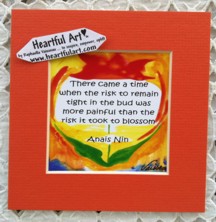 There came a time Anais Nin quote (5x5) - Heartful Art by Raphaella Vaisseau