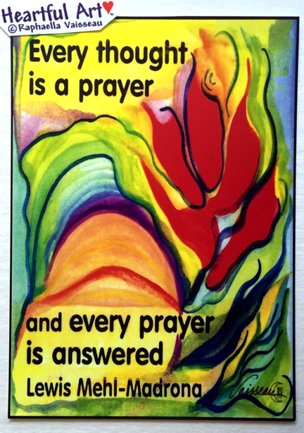 Every thought is a prayer Lewis Mehl-Madrona poster (5x7) - Heartful Art by Raphaella Vaisseau