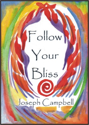 Follow your bliss Joseph Campbell poster (5x7) -  Heartful Art by Raphaella Vaisseau