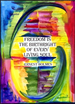 Freedom is the birthright Ernest Holmes poster (5x7) - Heartful Art by Raphaella Vaisseau