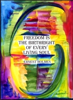 Freedom is the birthright Ernest Holmes poster (5x7) - Heartful Art by Raphaella Vaisseau
