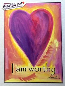 I am worthy poster (5x7) - Heartful Art by Raphaella Vaisseau