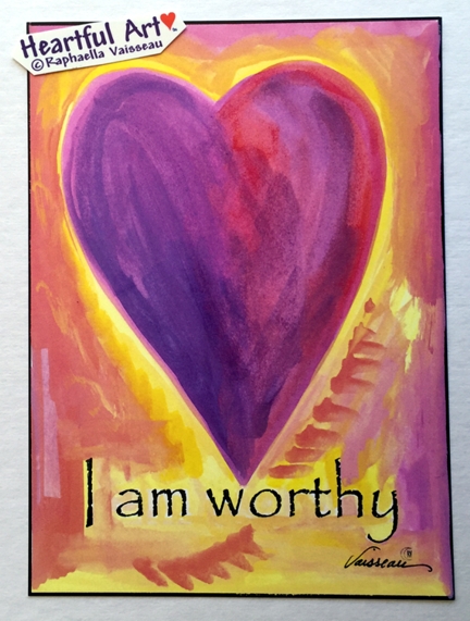 I am worthy poster (5x7) - Heartful Art by Raphaella Vaisseau