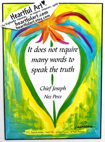 It does not require many words Chief Joseph poster (5x7) - Heartful Art by Raphaella Vaisseau