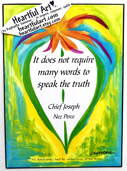 It does not require many words Chief Joseph poster (5x7) - Heartful Art by Raphaella Vaisseau