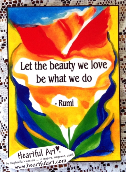 Let the beauty we love Rumi poster (5x7) - Heartful Art by Raphaella Vaisseau