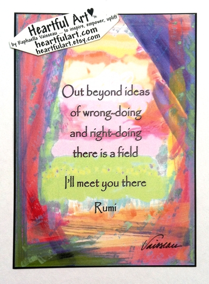 Out beyond ideas Rumi poster (5x7) - Heartful Art by Raphaella Vaisseau