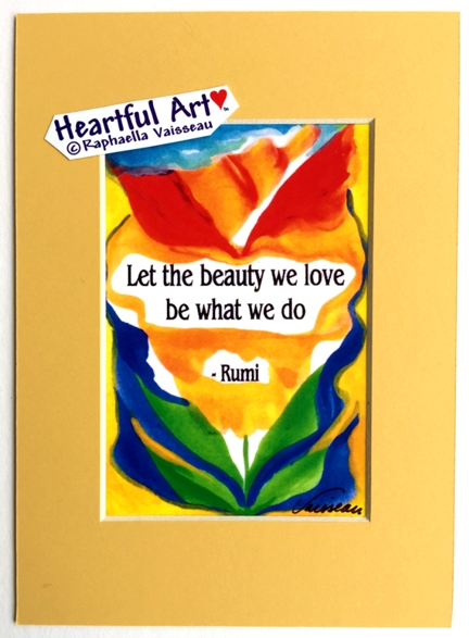 Let the beauty we love Rumi quote (5x7) - Heartful Art by Raphaella Vaisseau