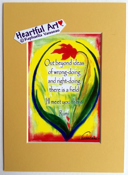 Out beyond ideas Rumi quote (5x7) - Heartful Art by Raphaella Vaisseau