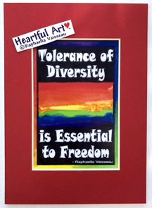 Tolerance of diversity Raphaella Vaisseau quote (5x7) - Heartful Art