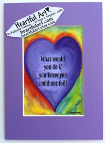What would you do if you knew quote (5x7) - Heartful Art by Raphaella Vaisseau