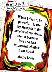 When I dare Audrey Lorde poster (5x7) - Heartful Art by Raphaella Vaisseau