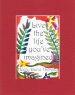 Live the life you've imagined Henry David Thoreau quote (8x10) - Heartful Art by Raphaella Vaisseau