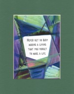Never get so busy poster quote (8x10) - Heartful Art by Raphaella Vaisseau