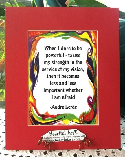 When I dare Audrey Lorde quote (8x10) - Heartful Art by Raphaella Vaisseau