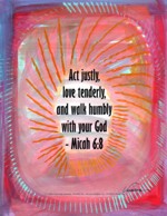 Act justly Micah 6:8 poster (8x11) - Heartful Art by Raphaella Vaisseau