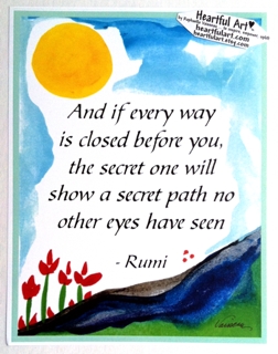 And if every way is closed Rumi poster (8x11) - Heartful Art by Raphaella Vaisseau
