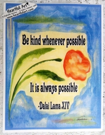 Be kind whenever possible Dalai Lama poster (8x11) - Heartful Art by Raphaella Vaisseau