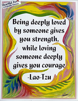 Being deeply loved Lao-Tzu poster (8x11) - Heartful Art by Raphaella Vaisseau