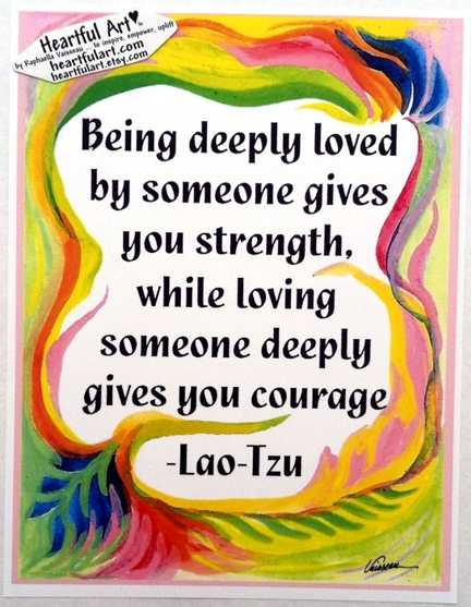 Being deeply loved Lao-Tzu poster (8x11) - Heartful Art by Raphaella Vaisseau