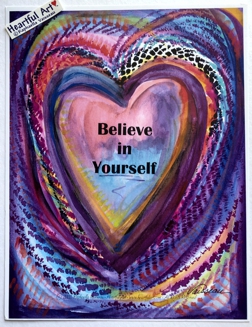 Believe in yourself poster (8x11) - Heartful Art by Raphaella Vaisseau