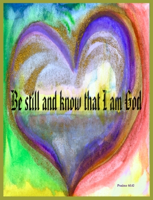 Be still and know Psalms 46:10 poster (8x11) - Heartful Art by Raphaella Vaisseau