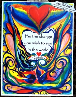 Be the change Gandhi poster (8x11) - Heartful Art by Raphaella Vaisseau