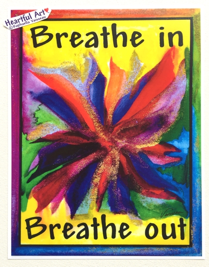 Breathe in breathe out poster (8x11) - Heartful Art by Raphaella Vaisseau