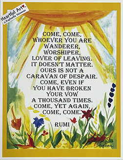 Come, come, whoever you are Rumi poster (8x11) - Heartful Art by Raphaella Vaisseau