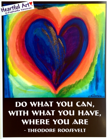 Do what you can Theodore Roosevelt poster (8x11) - Heartful Art by Raphaella Vaisseau