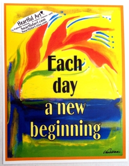 Each day a new beginning AA slogan poster (8x11) - Heartful Art by Raphaella Vaisseau