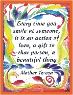 Every time you smile Mother Teresa poster (8x11) - Heartful Art by Raphaella Vaisseau