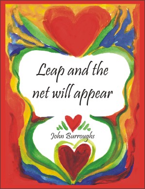 Leap and the net will appear John Burroughs poster (8x11) - Heartful Art by Raphaella Vaisseau