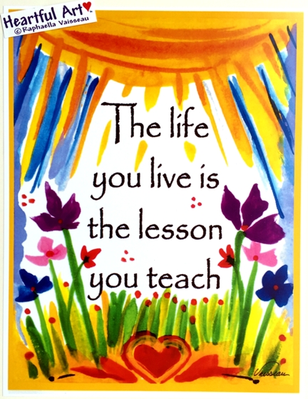 Life you live is the lesson poster (8x11) - Heartful Art by Raphaella Vaisseau